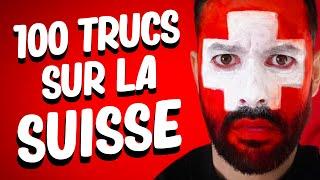 100 trucs sur la Suisse anecdotes infos histoires et encore dautres choses