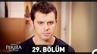 Adını Feriha Koydum 29. Bölüm