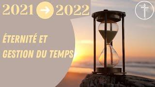 2021 ️ 2022  Éternité et Gestion du Temps