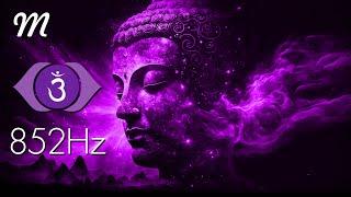 852 HZ • AWAKEN YOUR INTUITION • INCREASE YOUR ENERGY VIBRATION