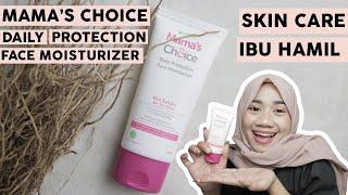 Skincare Ibu Hamil  Review Mamas Choice Daily Protection Face Moisturizer SPF 25 PA++