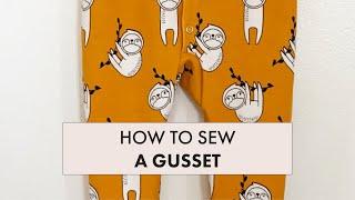Sewing a Gusset Tips & Tricks For Sewing