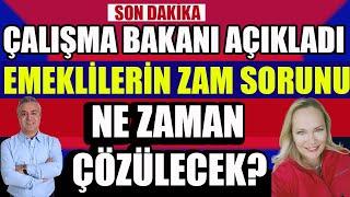 Son Dakika Bakan Açıkladı Emeklilerin Zam Sorunu Ne Zaman Çözülecek