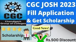 What is CGC JOSH - CGC Jhanjeri Scholarship Programme + 500 Discount on Application