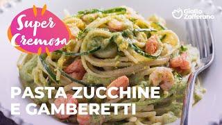 PASTA CREMOSA ZUCCHINE E GAMBERETTI - ACCOPPIATA VINCENTE