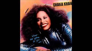 Chaka Khan  -  What Cha Gonna Do For Me