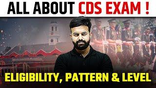 All About CDS Exam Detailed Information    Eligibility Pattern & Level 