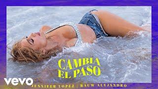 Jennifer Lopez Rauw Alejandro - Cambia el Paso Audio