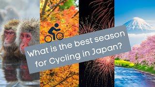 Cycling in Japan FAQ What is the best season for Cycling in Japan?