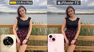 Realme 13 Pro Plus vs iPhone 15 camera test