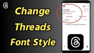 How to Change Threads Font Style  Change Text Font on Threads  Change Threads Font Without Any App