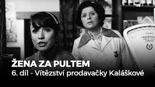 ŽENA ZA PULTEM - 06 - Vítězství prodavačky Kaláškové