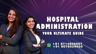 HOSPITAL ADMINISTRATION COURSE  YOUR ULTIMATE GUIDE  PART 1  CALL+91 8078029050+91 98477 70864