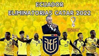 Selección de Ecuador  Eliminatorias Mundial Catar  2022   Review