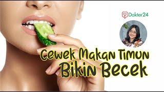 Dokter 24 - Cewek Makan Timun Bikin Becek?