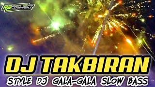 DJ TAKBIRAN 2022 SLOW BASS STYLE DJ Gala gala by R2 project