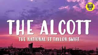 The National ft Taylor Swift - The Alcott Lyrics