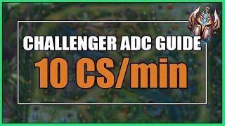 Challenger ADCs Guide to getting 10 CSMinute Every Game