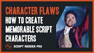 Character Flaws The Secret to Creating Memorable Screenplay Characters  Script Reader Pro