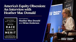 Americas Equity Obsession An Interview with Heather Mac Donald
