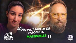 On peut parler de latome en maternelle - Extrait En sci bons termes