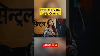 Payal Malik Roast on Lafda Central  #payalmalik