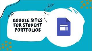 Google Sites for Student Portfolios Tutorial