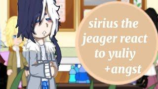 *sirius the jaeger react to yuliy*      《angst cringy》11