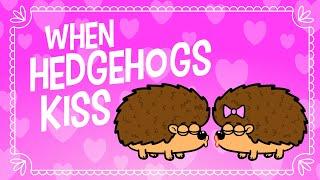  Funny Animal Song  When Hedgehogs Kiss  Hooray Kids Songs & Nursery Rhymes  Love