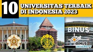 10 UNIVERSITAS TERBAIK DI INDONESIA 2023 ADA KAMPUS KAMU GAK?