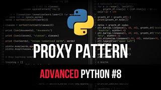 Proxy Design Pattern - Advanced Python Tutorial #8