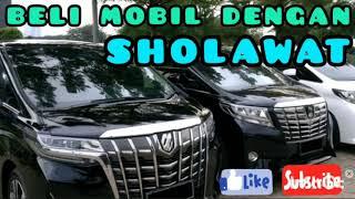 SHOLAWAT JIBRIL 1000X BELI MOBIL DENGAN SHOLAWAT