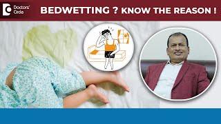 BEDWETTING-Causes & Treatment  Nocturnal Eneuresis  Lazy Bladder -Dr.Nagarajaiah NDoctors Circle