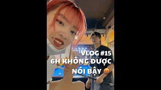 VLOG #15 6H KHÔNG ĐƯỢC NÓI BẬY   duongfynn