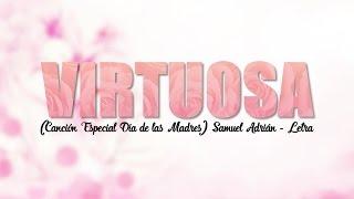 Virtuosa Canción Especial Día de las Madres - Samuel Adrian Letra Música Cristiana