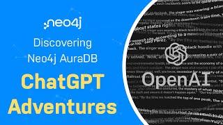 ChatGPT Adventures - Discover AuraDB with Michael and Alexander