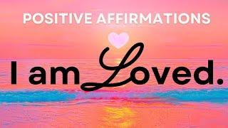 I AM LOVED Positive Morning Affirmations