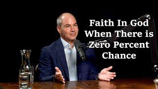 Faith In God When There Is Zero Percent Chance - Blake Hamby