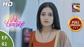 Ishk Par Zor Nahi - Ep 82 - Full Episode - 6th July 2021