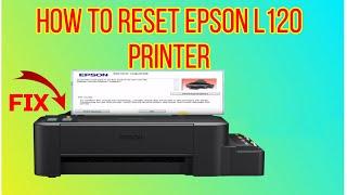 HOW TO RESET EPSON L120 PRINTER FREE DOWNLOAD RESETTER