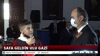 SAFA GELDİN ULU GAZİ