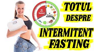 Cum sa slabesti cu intermittent fasting  post intermitent  Cum sa tii intermitent fasting corect.