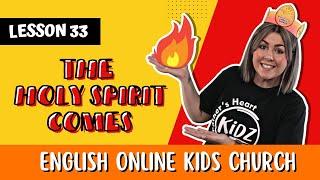 Lesson 33 The Holy Spirit Comes  20 November 2022  FH Kidz  Online Childrens Church