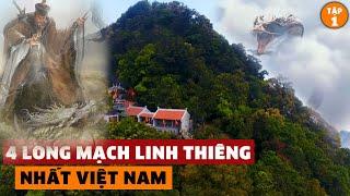 Tập 1 Hé lộ bí mật về 4 LONG MẠCH linh thiêng nhất Việt Nam đến Cao Biền cũng không thể yểm