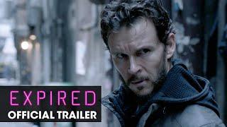 Expired 2022 Movie Official Trailer - Ryan Kwanten Hugo Weaving