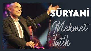 Suryani  Mehmet Fatih