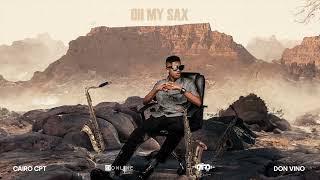 Cairo Cpt ft. Don Vino - Oh My Sax Official Audio