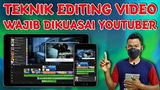 Teknik editing video yang harus dikuasai oleh Youtuber