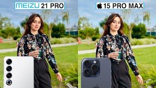 Meizu 21 Pro Vs iPhone 15 Pro Max Camera Test Comparison