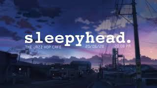 sleepyhead. lofi  jazzhop  chill mix